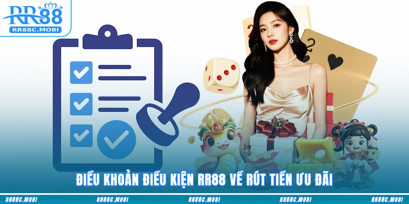 Điều khoản điều kiện RR88 về rút tiền ưu đãi